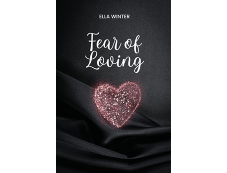 Livro Fear Of Loving De Ella Winter (inglês)