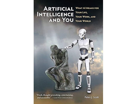 Livro Artificial Intelligence and You Survive and Thrive through AIs Impact on Your Life Your Work and Your World Human Cusp de Peter J Scott (Inglês)