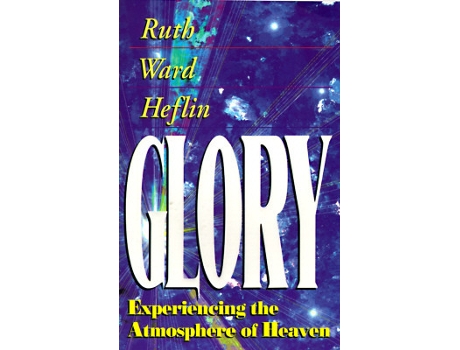 Livro Glory Experiencing the Atmosphere of Heaven de Ruth Heflin (Inglês)