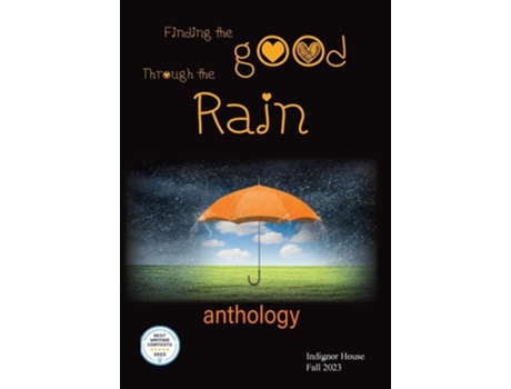 Livro Finding the Good Through the Rain Indignor House Anthology 2023 de Indignor House (Inglês - Capa Dura)