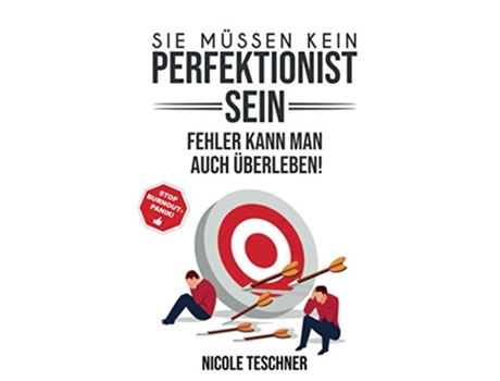 Livro Sie müssen kein Perfektionist sein Fehler kann man auch überleben German Edition de Nicole Teschner (Alemão)