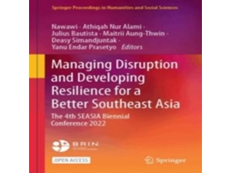 Livro Managing Disruption and Developing Resilience for a Better Southeast Asia The 4th SEASIA Biennial Conference 2022 de Springer Nature BV (Inglês)