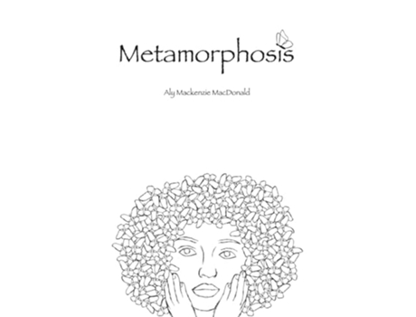 Livro Metamorphosis de Aly MacKenzie MacDonald (Inglês)