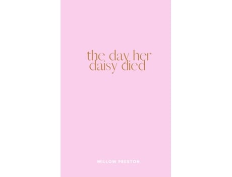 Livro The Day Her Daisy Died de Willow Preston (Inglês)