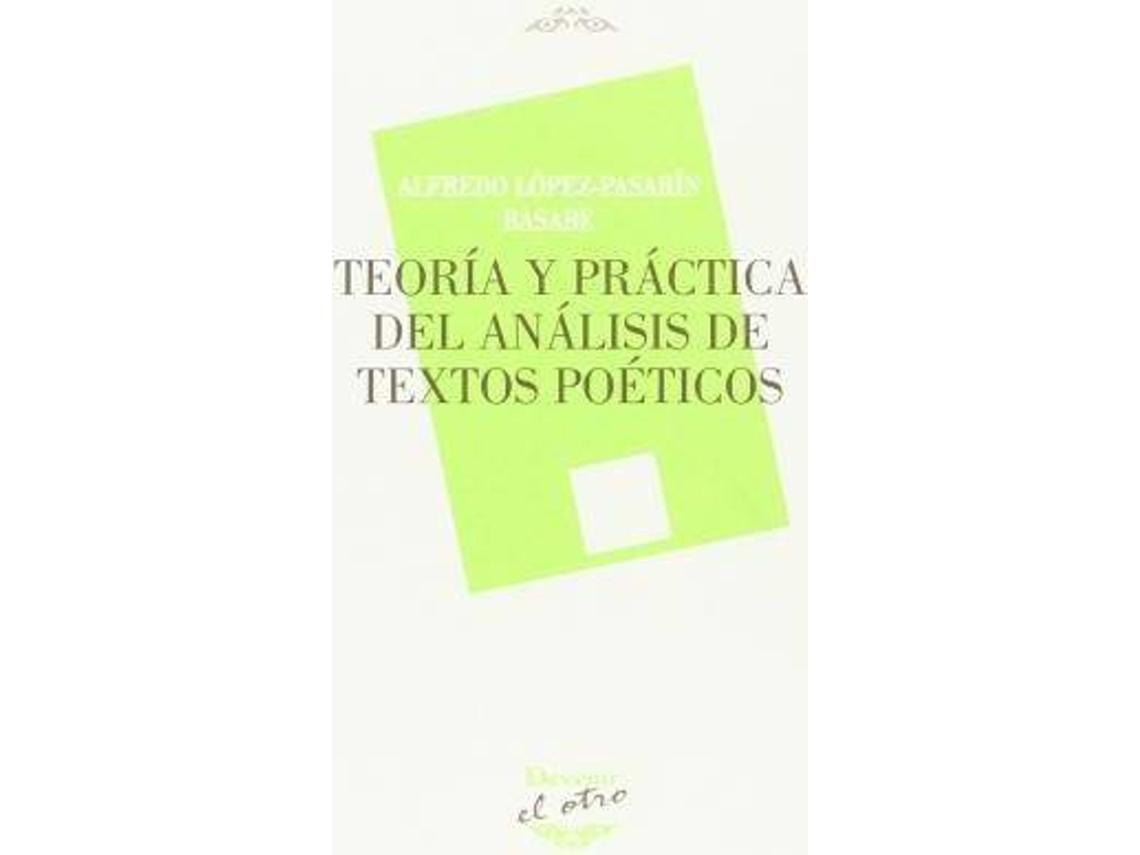 Livro Teoría y práctica del análisis de textos poéticos de Alfredo López-Pasarín Basabe (Espanhol)
