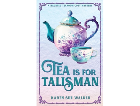 Livro Tea is for Talisman de Karen Sue Walker (Inglês)