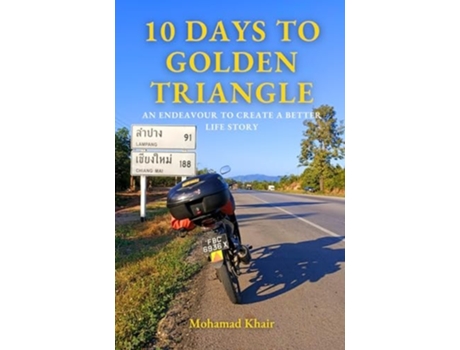 Livro 10 DAYS TO GOLDEN TRIANGLE An Endeavour to Create a Better Life Story de Mohamad Khair Bin Salim (Inglês)