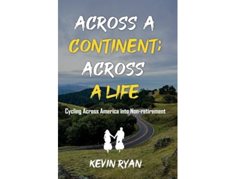 Livro Across a Continent Across a Life Cycling Across America into Non-retirement de Kevin Ryan (Inglês)