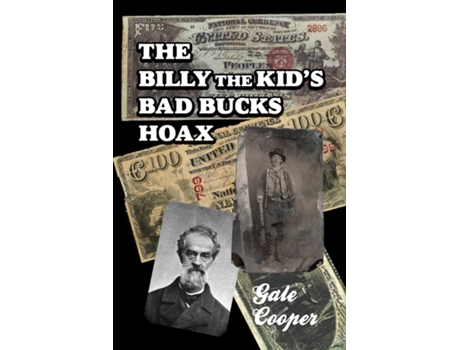 Livro The Billy The Kids Bad Bucks Hoax Faking Billy Bonney As A William Brockway Gang Counterfeiter De Cooper, Gale Et Al. (inglês)
