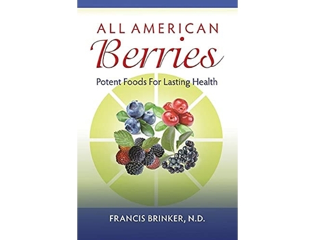 Livro All American Berries - Potent Foods For Lasting Health De Nd Francis Brinker (inglês)