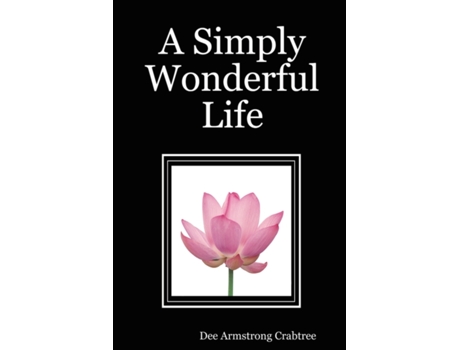 Livro A Simply Wonderful Life Dee Armstrong Crabtree (Inglês)