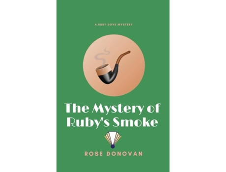 Livro The Mystery Of Rubys Smoke De Rose Donovan (inglês)