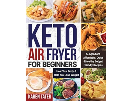 Livro Keto Air Fryer for Beginners de Karen Tater (Inglês)