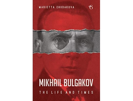 Livro Mikhail Bulgakov The Life and Times de Marietta Chudakova (Inglês)
