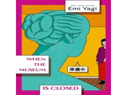 Livro When the Museum is Closed de Emi Yagi (Inglês)