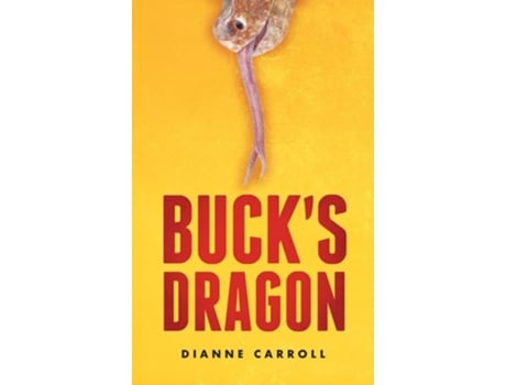 Livro Bucks Dragon De Dianne Carroll (inglês - Capa Dura)