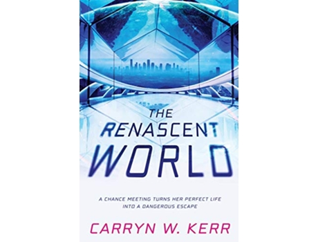 Livro The Renascent World de Carryn W Kerr (Inglês)