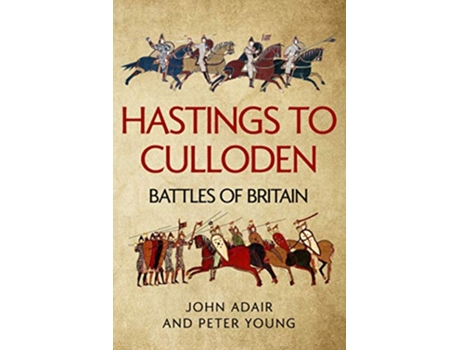 Livro Hastings to Culloden Battles of Britain de John Adair Peter Young (Inglês)