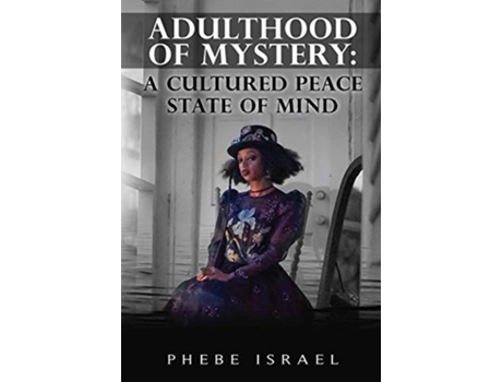 Livro Adulthood of Mystery A Cultured Peace State of Mind 1 de Phebe Israel (Inglês)