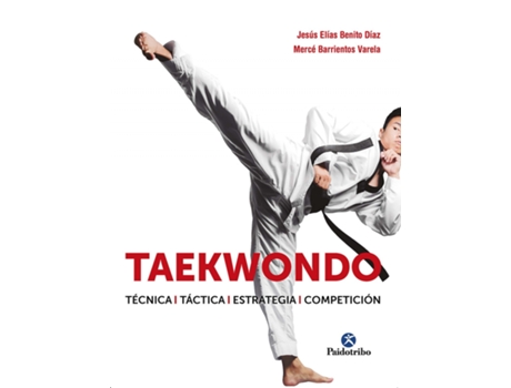 Livro Taekwondo. Técnica. Táctica. Estrategia. Competición de Jesús Elías Benito Díaz (Espanhol)