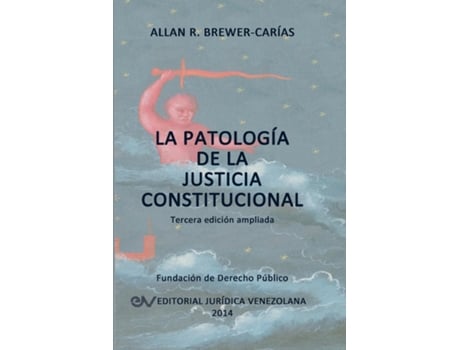 Livro La Patología De La Justicia Constitucional De Allan R Brewer-carías (inglês)