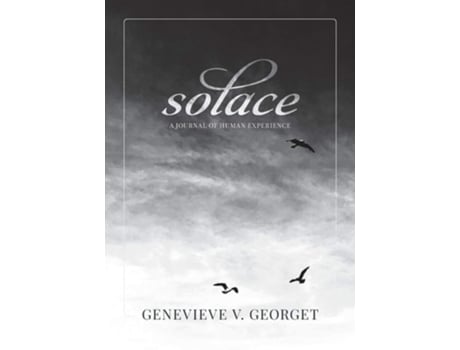 Livro Solace A Journal Of Human Experience De Genevieve V Georget (inglês)