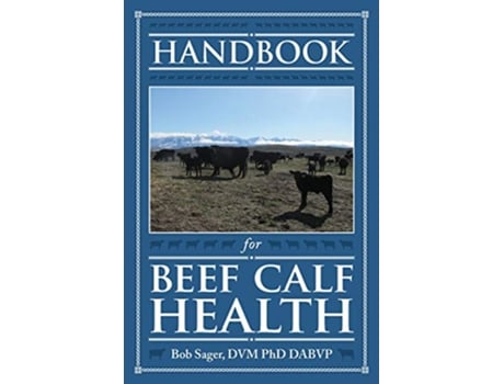 Livro Handbook for Beef Calf Health de Robert Sager (Inglês)