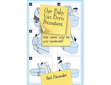 Livro Our Baby Was Born Premature the same way he was conceived de Paul Alexander (Inglês)