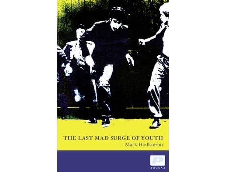 Livro the last mad surge of youth de mark hodkinson (inglês)