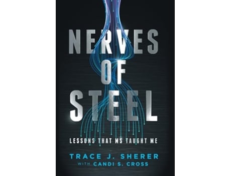 Livro Nerves of Steel Lessons That MS Taught Me de Trace J Sherer Candi S Cross (Inglês)