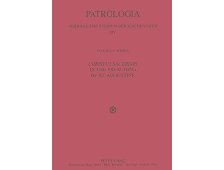 Livro Christus Sacerdos In The Preaching of St Augustine Christ And Christian Identity de Daniel Jones (Inglês)