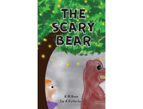 Livro The Scary Bear An Early Reader Adventure Book De K M Bowe (inglês)