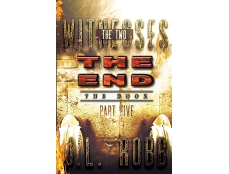 Livro The End The Book Part Five The Two Witnesses De Jl Robb (inglês)