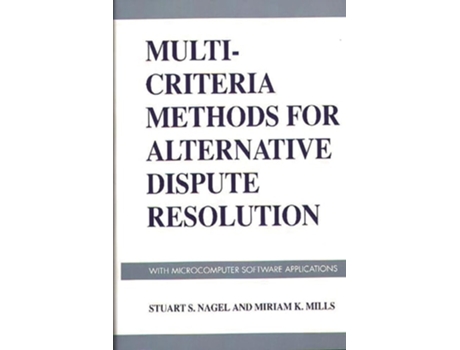 Livro Multi-Criteria Methods for Alternative Dispute Resolution: With Microcomputer Software Applications de Stuart S. Nagel ( Inglês )