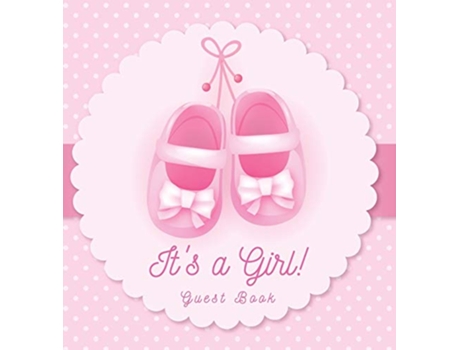 Livro Its a Girl! Baby Shower Guest Book de Casiope Tamore (Inglês - Capa Dura)