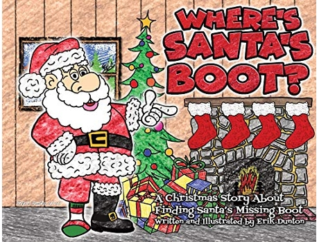 Livro Wheres Santas Boot A Christmas Story About Finding Santas Missing Boot de Erik Dunton (Inglês)