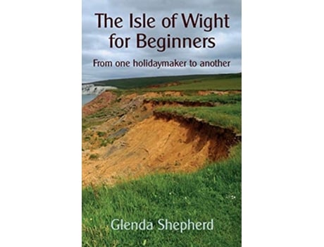 Livro The Isle of Wight for Beginners From one holidaymaker to another de Glenda Shepherd (Inglês)