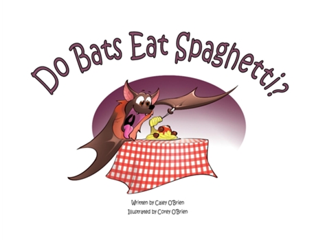 Livro Do Bats Eat Spaghetti? de Caley O'Brien (Inglês)