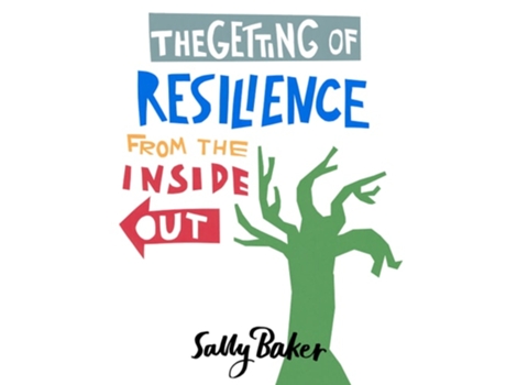 Livro The Getting Of Resilience From The Inside Out De Sally Baker (inglês)