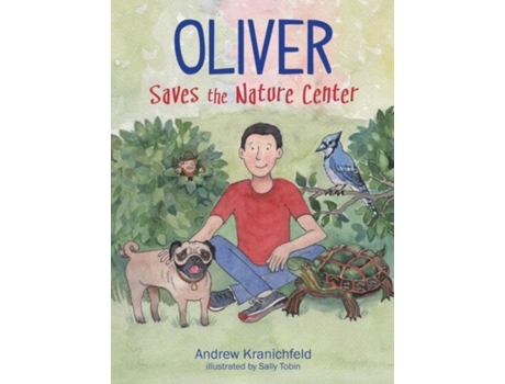 Livro Oliver Saves The Nature Center: An engaging introduction to ecology and environmentalism Andrew V Kranichfeld (Inglês)