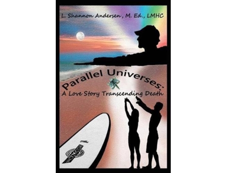 Livro Parallel Universes A Love Story Transcending Death de L Shannon Andersen (Inglês)