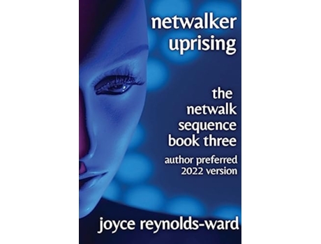 Livro Netwalker Uprising The Netwalk Sequence Book Three de Joyce Reynolds-Ward (Inglês)