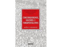 Livro Conservadorismos, Fascismos E Fundamentalismos Análises Conjunturais de Ronaldo De Almeida e Rodrigo Toniol (Português do Brasil)