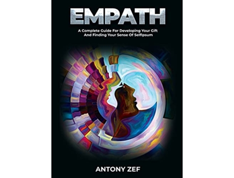 Livro Empath A Complete Guide for Developing Your Gift and Finding Your Sense of Self de Antony Zef (Inglês)