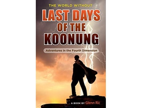 Livro The World Without Last Days of the Koonung de Mr Glenn Ric (Inglês)