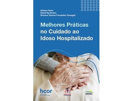 Livro Melhores Práticas No Atendimento Ao Cuidado Do Idoso De Adriana Fátima Dutra (português Do Brasil)
