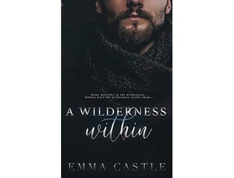 Livro A Wilderness Within A Pandemic Thriller Romance Unlikely Heroes de Emma Castle (Inglês)