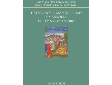 Livro Heterodoxia, Marginalidad Y Maravilla En Los Siglos De Oro de Varios Autores