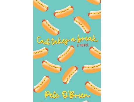 Livro Cait Takes a Break de Pete O'Brien (Inglês)