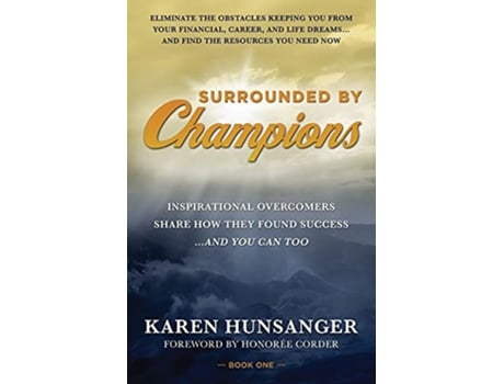 Livro Surrounded by Champions Inspirational Overcomers Share How They Found Successand You Can Too de Karen Hunsanger (Inglês)
